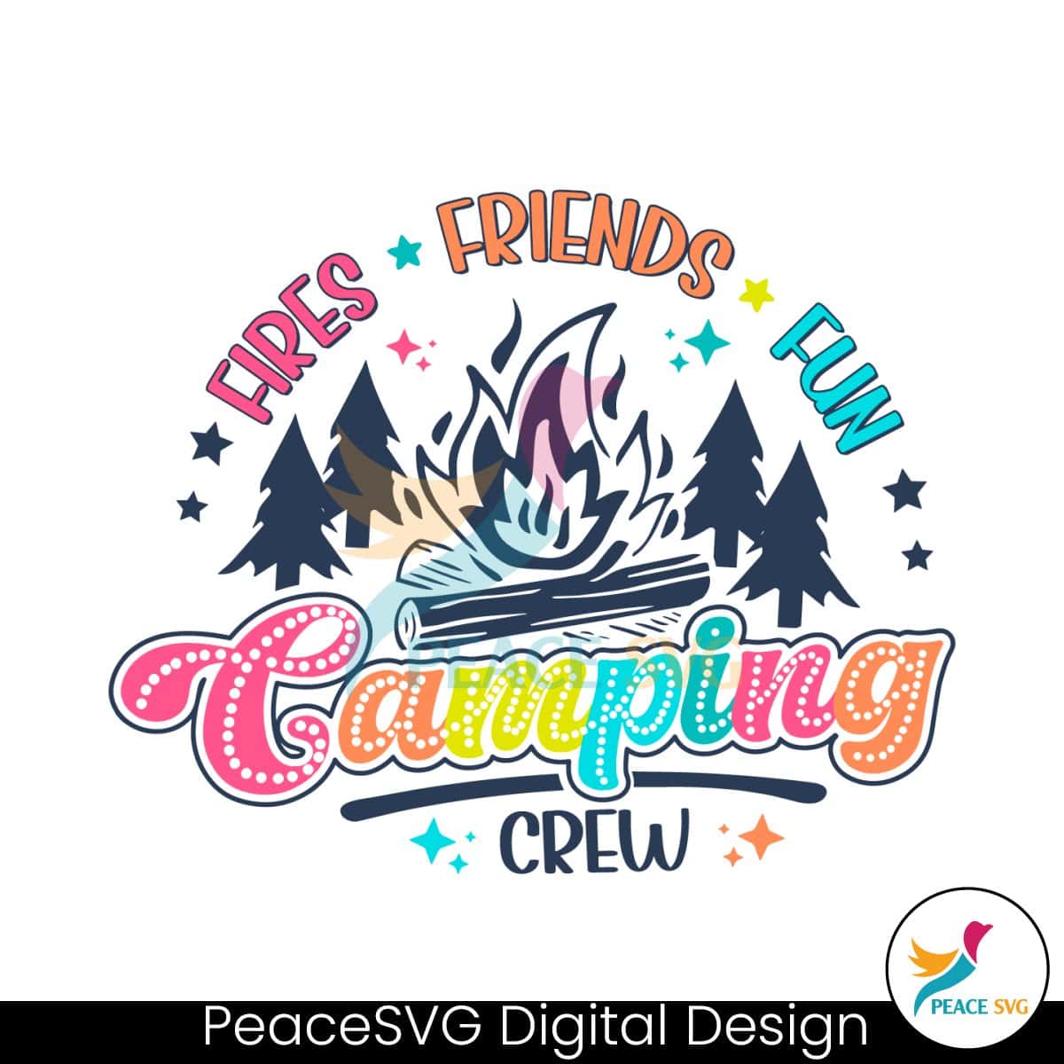 Fires Friends Fun Camping Crew SVG Digital Download » PeaceSVG