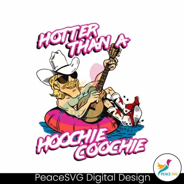 funny-alan-jackson-hotter-than-a-hoochie-coochie-svg