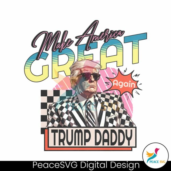 make-america-great-trump-daddy-png