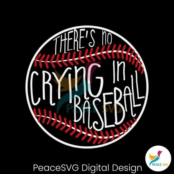 funny-theres-no-crying-in-baseball-svg