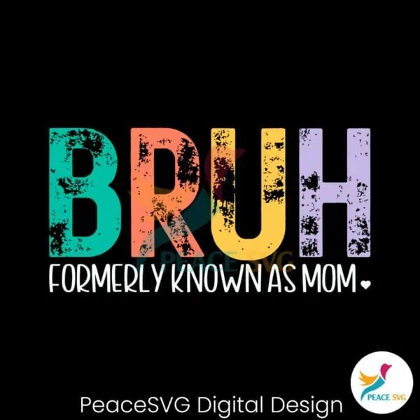 bruh-formerly-known-as-mom-funny-mothers-day-svg