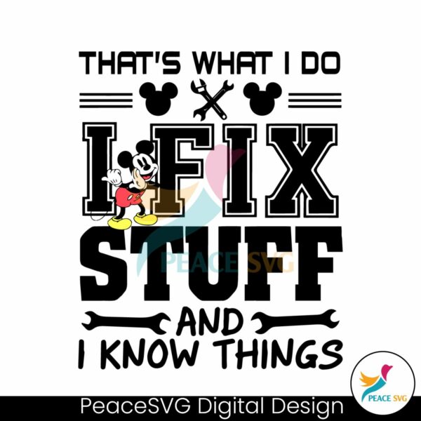 mickey-thats-what-i-do-i-fix-stuff-and-i-know-things-svg