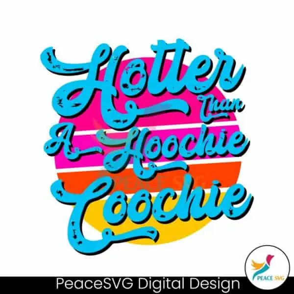 hotter-than-a-hoochie-coochie-country-song-svg