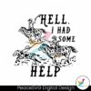 hell-i-had-some-help-western-cowboys-svg