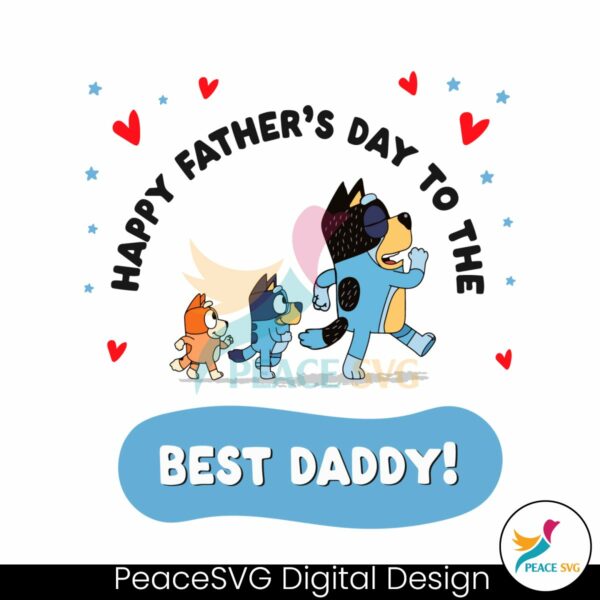 bluey-happy-fathers-day-to-the-best-daddy-svg