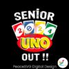 senior-uno-out-class-of-2024-funny-graduation-svg