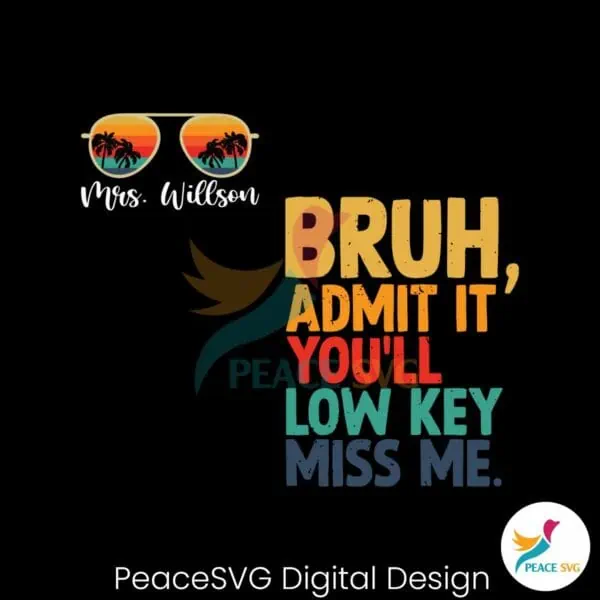 custom-bruh-admit-it-you-will-low-key-miss-me-svg