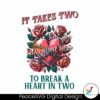 it-takes-two-to-break-a-heart-in-two-png