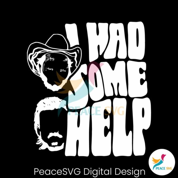 i-had-some-help-country-song-svg