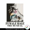 female-rage-the-musical-eras-tour-png