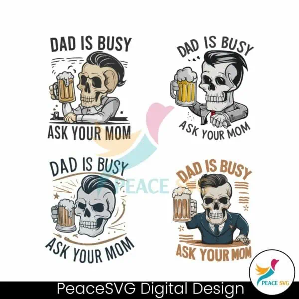 dad-is-busy-ask-your-mom-svg-bundle