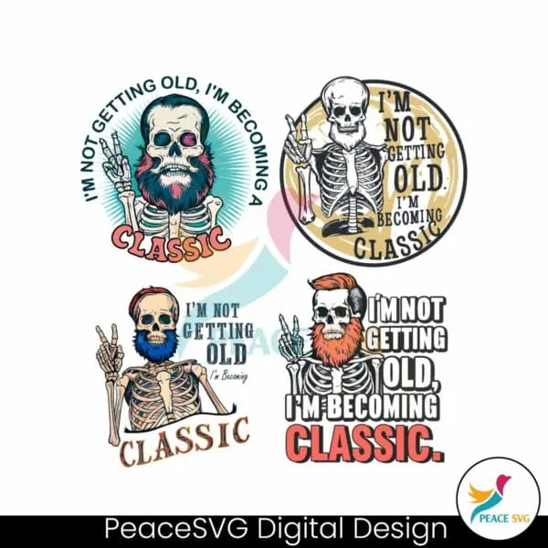 im-not-getting-old-im-becoming-a-classic-svg-png-bundle