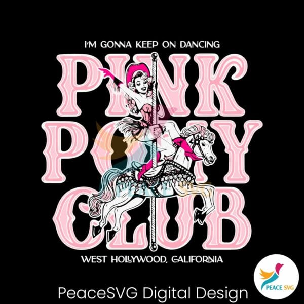 im-gonna-keep-on-dancing-pink-pony-club-svg