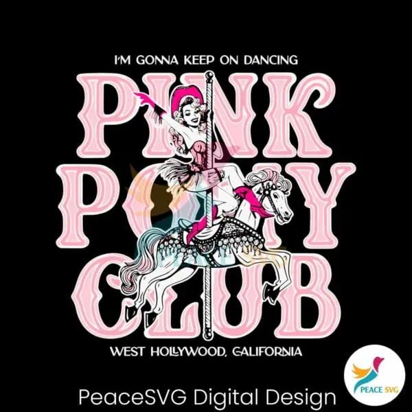 im-gonna-keep-on-dancing-pink-pony-club-svg