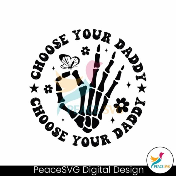 choose-your-daddy-skeleton-hand-svg