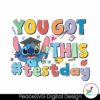 you-got-this-test-day-funny-stitch-png