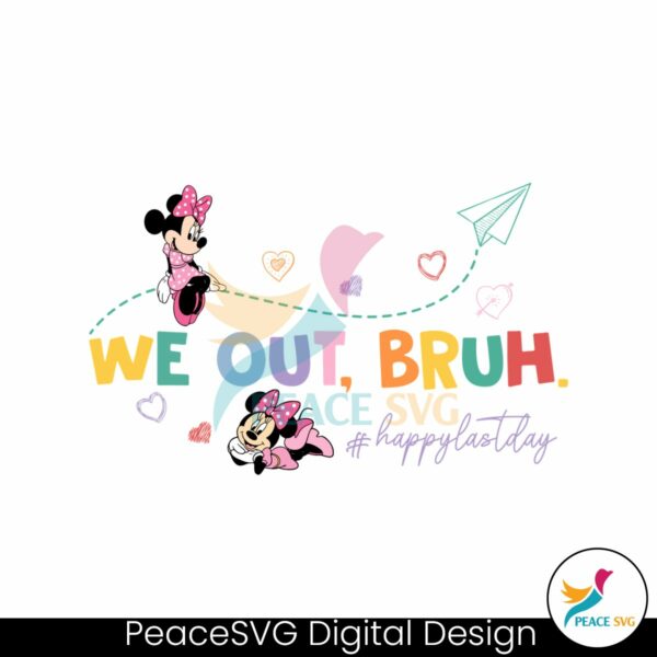 minnie-mouse-we-out-bruh-happy-last-day-png