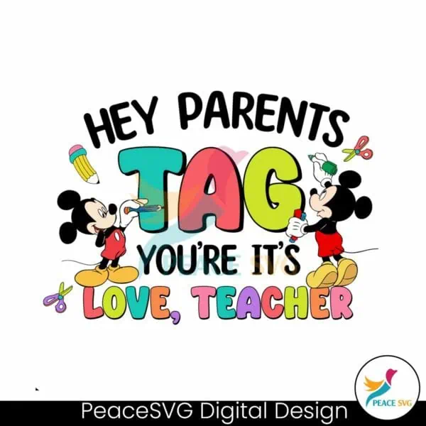 disney-hey-parents-tag-you-are-its-love-teacher-png