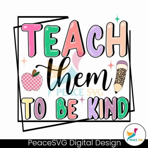 teach-them-to-be-kind-funny-teacher-png