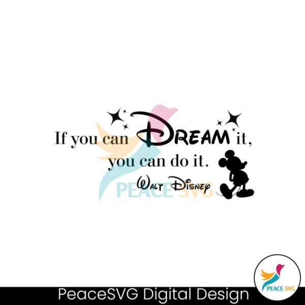 if-you-can-dream-it-you-can-do-it-walt-disney-png