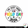 im-just-here-for-field-day-2024-svg