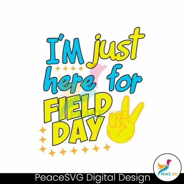 im-just-here-for-field-day-student-life-svg