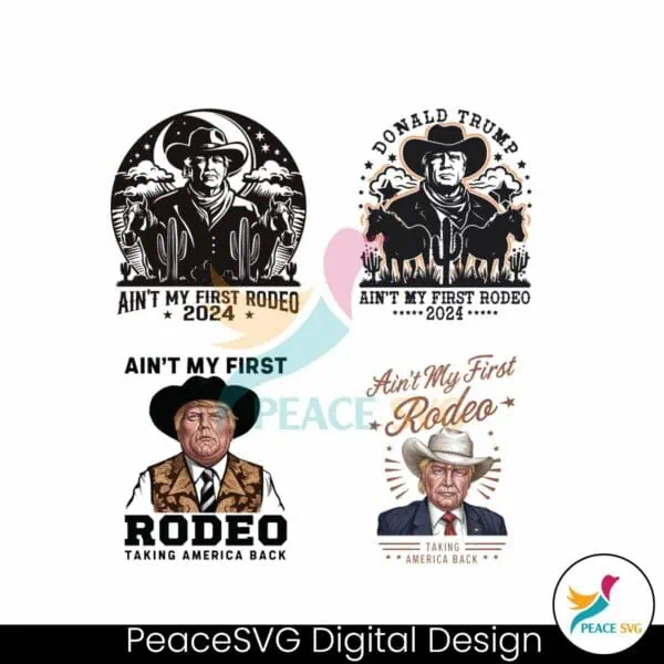 donald-trump-aint-my-first-rodeo-svg-png-bundle