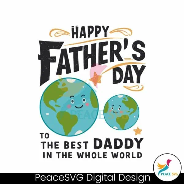 fathers-day-to-the-best-daddy-in-the-whole-world-svg