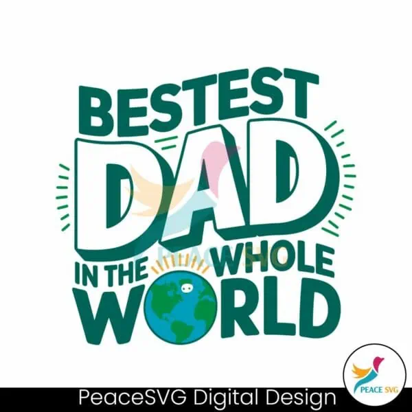 bestest-dad-in-the-whole-world-svg