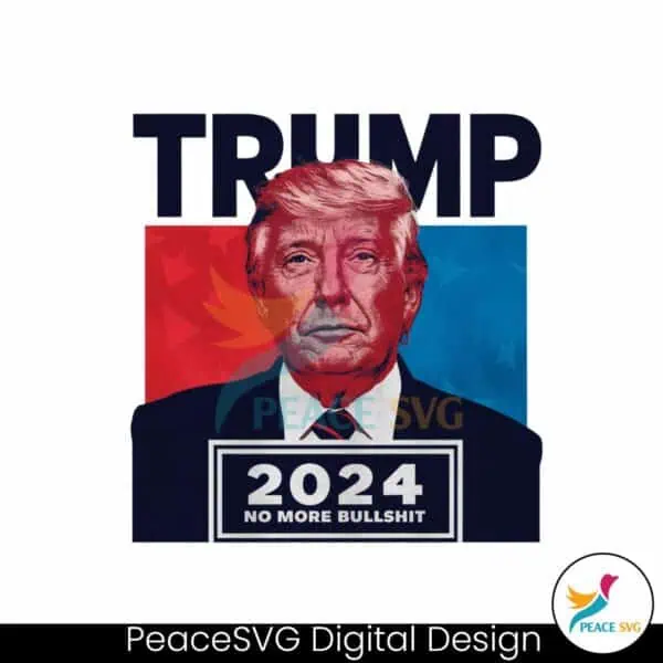 funny-politics-trump-2024-no-more-bullshit-png