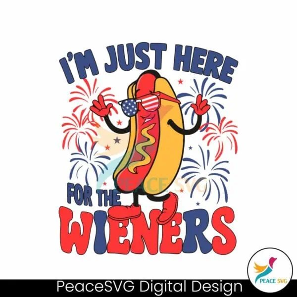 im-just-here-for-the-wieners-independence-day-svg