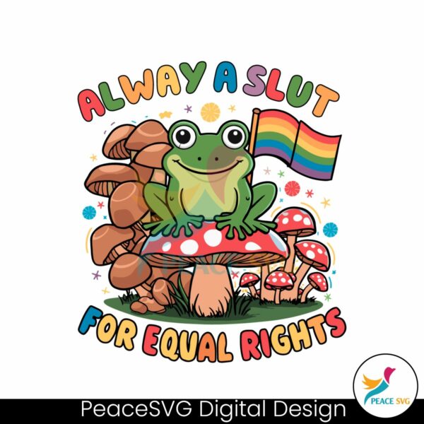 lgbtq-always-a-slut-for-equal-rights-svg