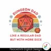 dungeon-dad-like-a-regular-dad-but-with-more-dice-png