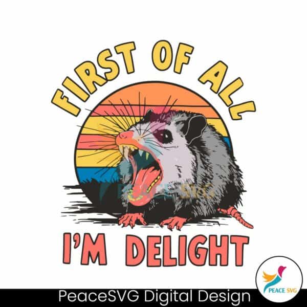 funnt-first-of-all-im-a-delight-meme-svg