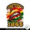 Juneteenth 1865 Lips African Americans PNG Digital Download