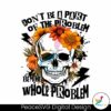 sarcastic-dont-be-part-of-the-problem-png