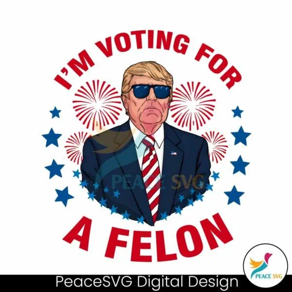 donald-trump-im-voting-for-a-felon-png