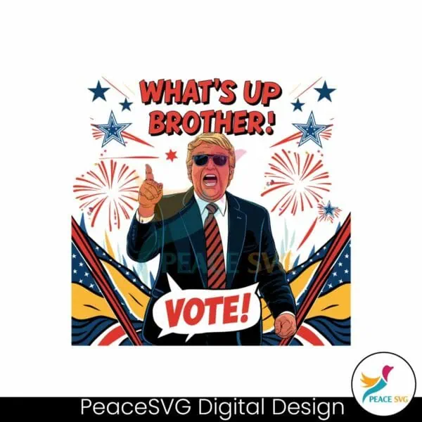 whats-up-brother-2024-election-png