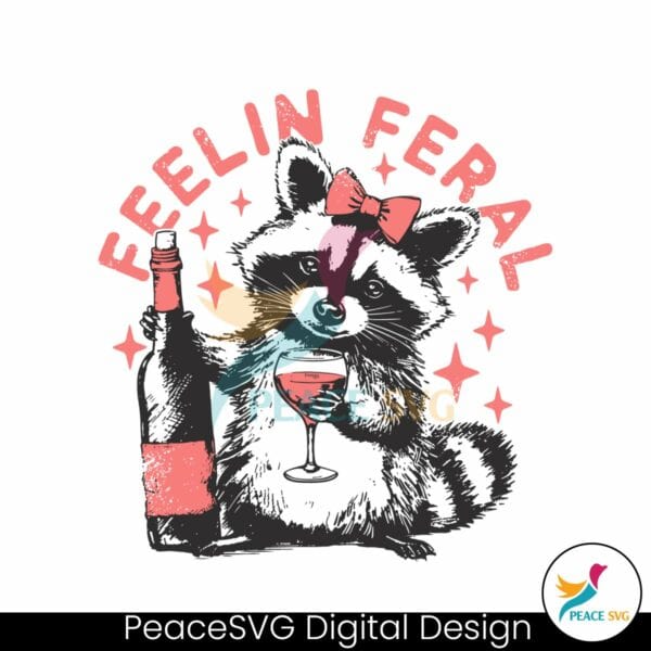 feelin-feral-funny-raccoon-and-wine-svg