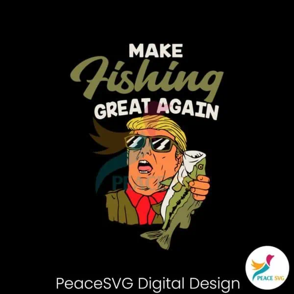 make-fishing-great-again-funny-trump-fisherman-svg