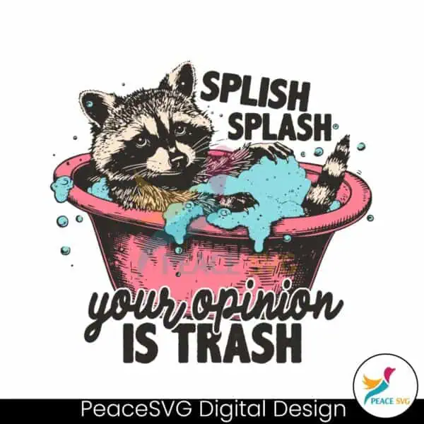 splish-splash-your-opinion-is-trash-svg