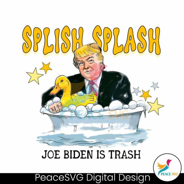 splish-splash-joe-biden-is-trash-donald-edgy-png