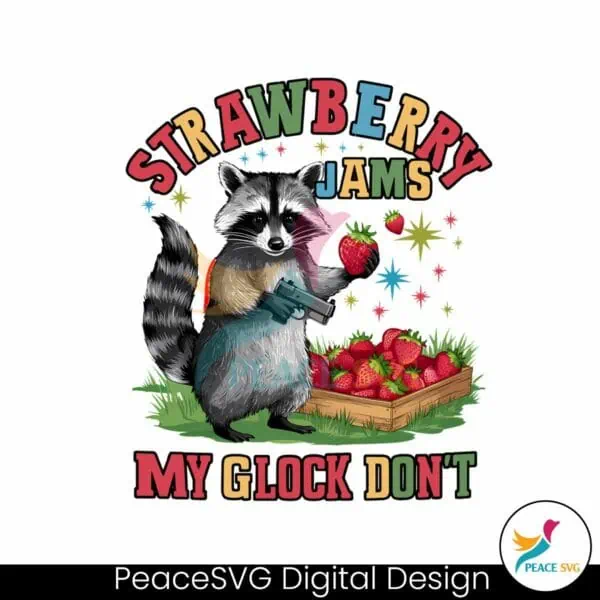 groovy-strawberry-jams-but-my-glock-dont-png