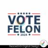 retro-vote-felon-2024-trump-for-president-svg