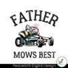 father-mows-best-lawn-mowing-svg