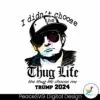 i-didnt-choose-the-thug-life-trump-2024-svg