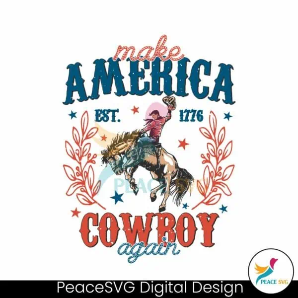 western-4th-of-july-make-america-cowboy-again-est-1776-svg