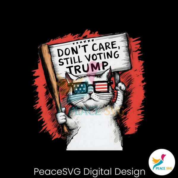 dont-care-still-voting-trump-patriotic-cat-png