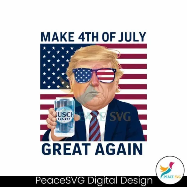 trump-busch-light-make-4th-of-july-great-again-usa-flag-png