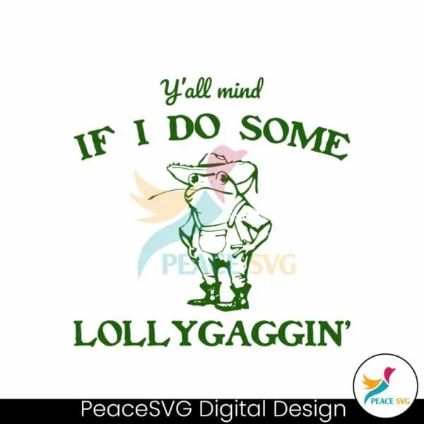 cowboy-frog-if-i-do-some-lollygagging-meme-svg